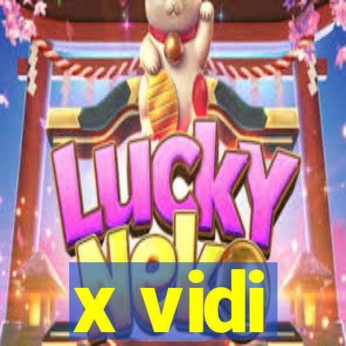 x vidi